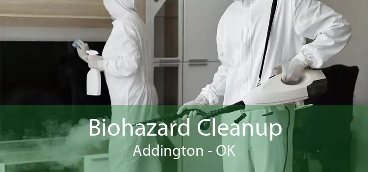 Biohazard Cleanup Addington - OK