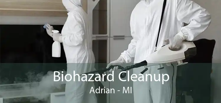 Biohazard Cleanup Adrian - MI