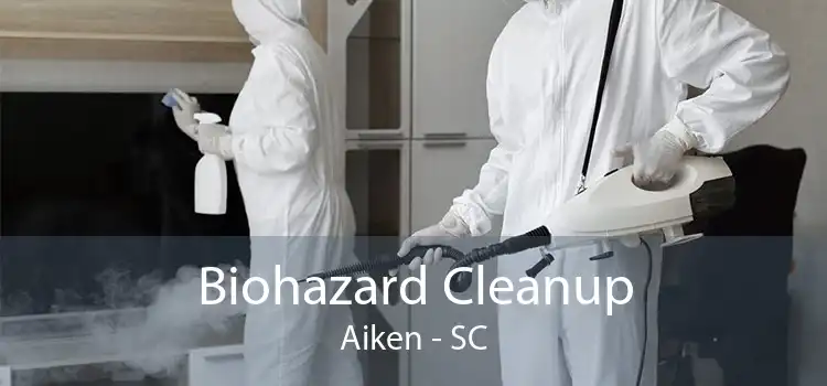 Biohazard Cleanup Aiken - SC