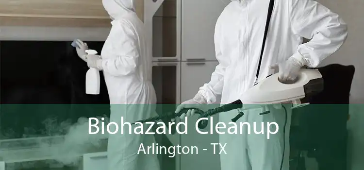 Biohazard Cleanup Arlington - TX