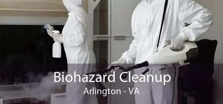 Biohazard Cleanup Arlington - VA
