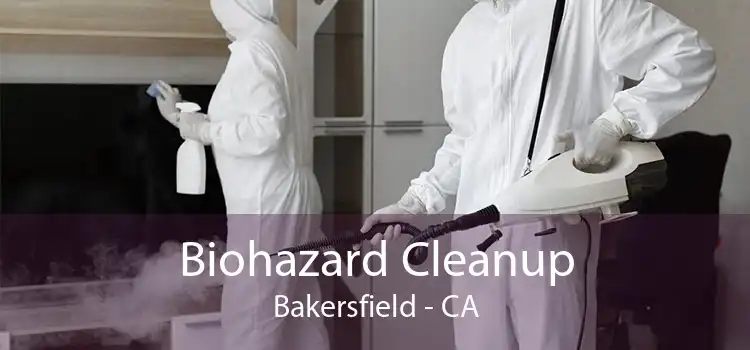 Biohazard Cleanup Bakersfield - CA
