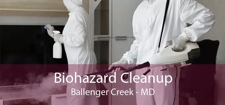Biohazard Cleanup Ballenger Creek - MD