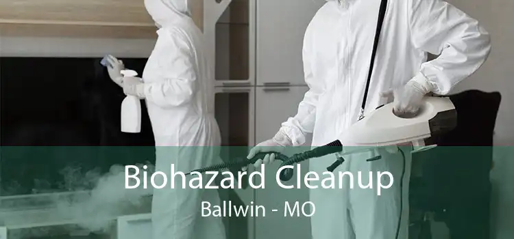 Biohazard Cleanup Ballwin - MO