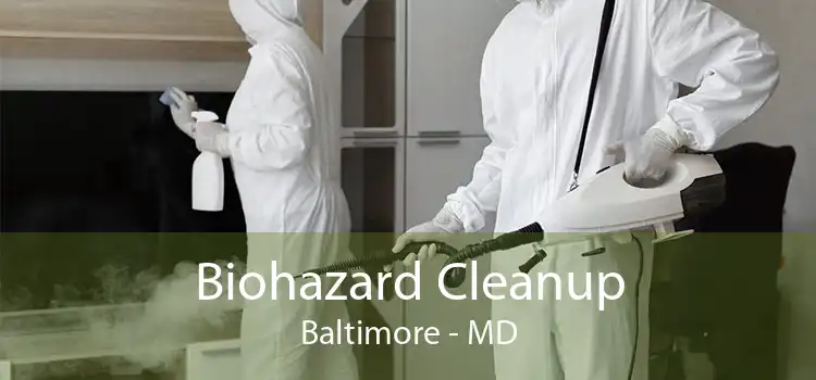 Biohazard Cleanup Baltimore - MD