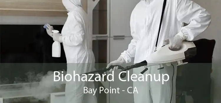Biohazard Cleanup Bay Point - CA