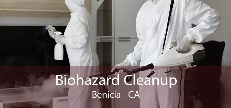 Biohazard Cleanup Benicia - CA