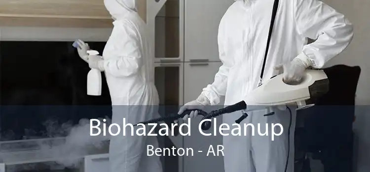 Biohazard Cleanup Benton - AR