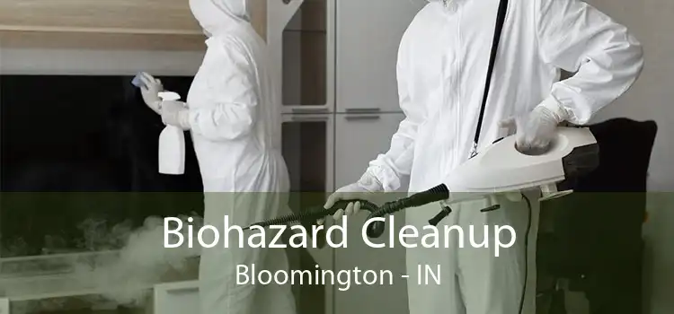 Biohazard Cleanup Bloomington - IN