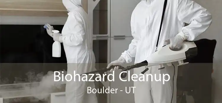 Biohazard Cleanup Boulder - UT