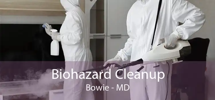 Biohazard Cleanup Bowie - MD