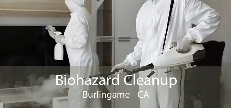 Biohazard Cleanup Burlingame - CA