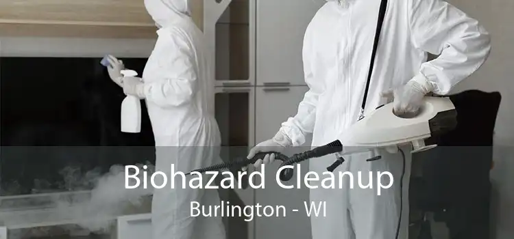 Biohazard Cleanup Burlington - WI