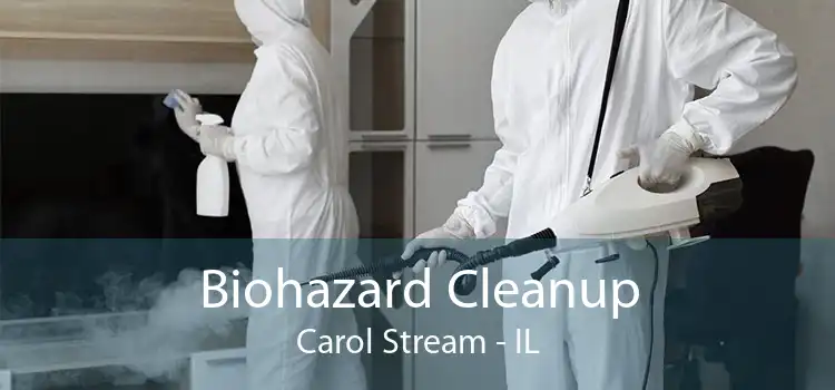 Biohazard Cleanup Carol Stream - IL