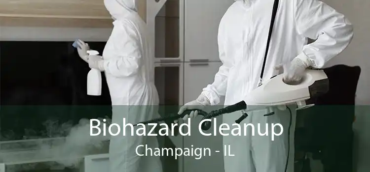 Biohazard Cleanup Champaign - IL
