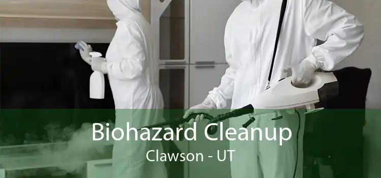 Biohazard Cleanup Clawson - UT