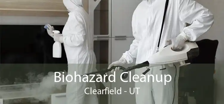 Biohazard Cleanup Clearfield - UT