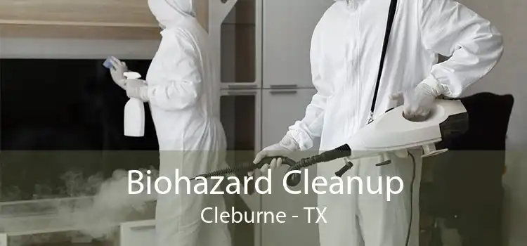 Biohazard Cleanup Cleburne - TX