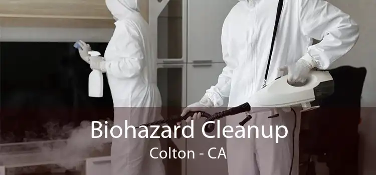 Biohazard Cleanup Colton - CA