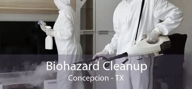 Biohazard Cleanup Concepcion - TX