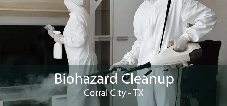 Biohazard Cleanup Corral City - TX
