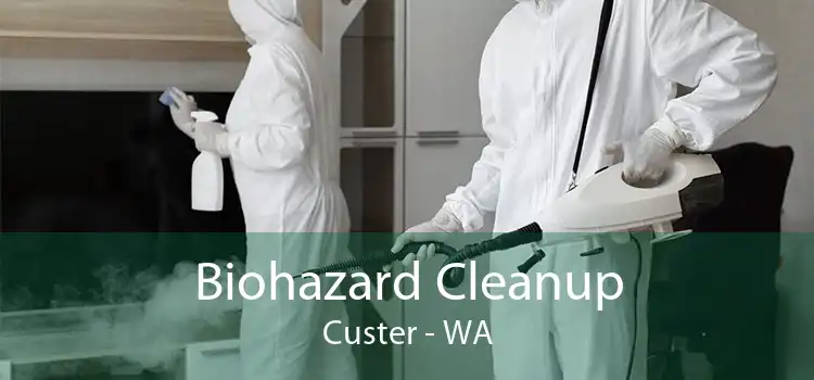 Biohazard Cleanup Custer - WA
