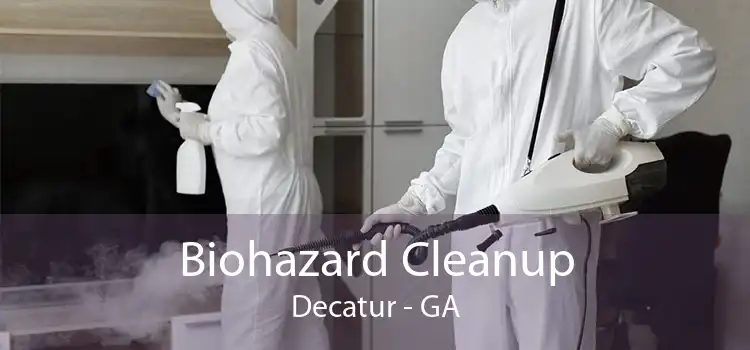 Biohazard Cleanup Decatur - GA