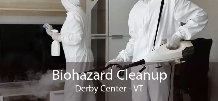 Biohazard Cleanup Derby Center - VT