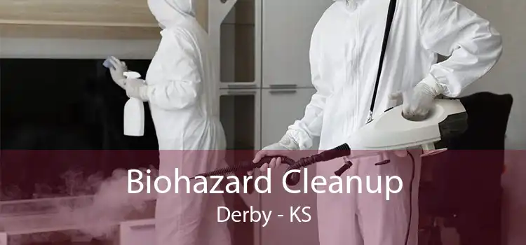 Biohazard Cleanup Derby - KS