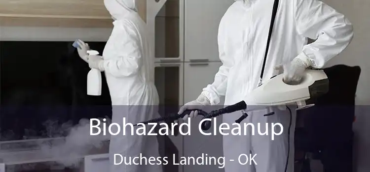  Biohazard Cleanup Duchess Landing - OK
