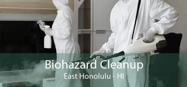 Biohazard Cleanup East Honolulu - HI
