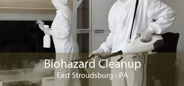 Biohazard Cleanup East Stroudsburg - PA