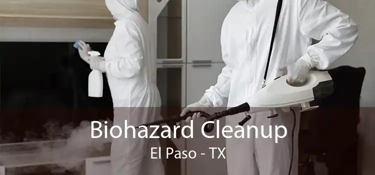 Biohazard Cleanup El Paso - TX
