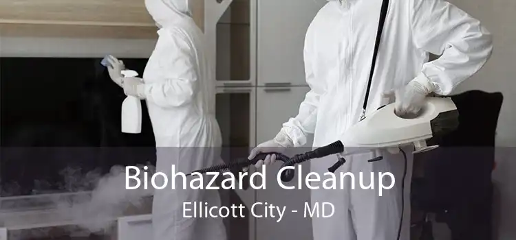 Biohazard Cleanup Ellicott City - MD
