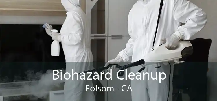 Biohazard Cleanup Folsom - CA