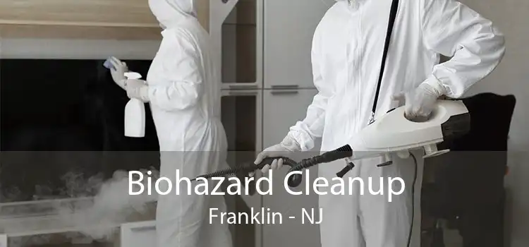 Biohazard Cleanup Franklin - NJ