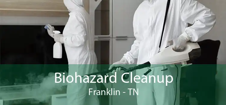 Biohazard Cleanup Franklin - TN