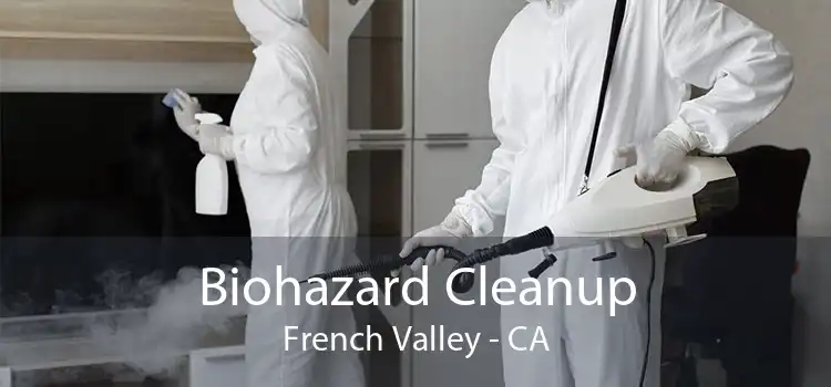 Biohazard Cleanup French Valley - CA
