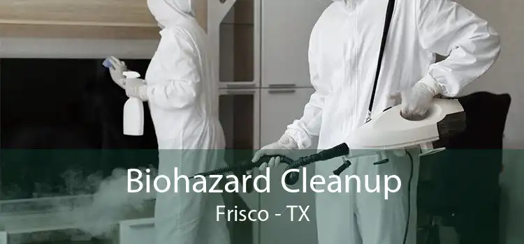 Biohazard Cleanup Frisco - TX