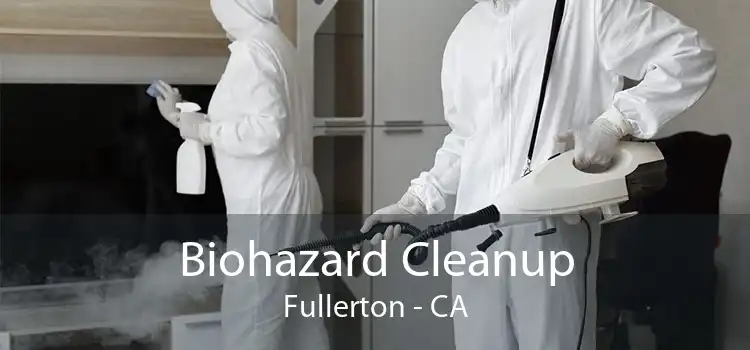 Biohazard Cleanup Fullerton - CA