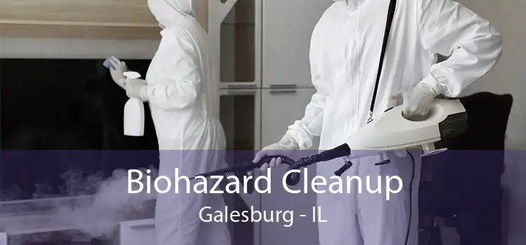 Biohazard Cleanup Galesburg - IL
