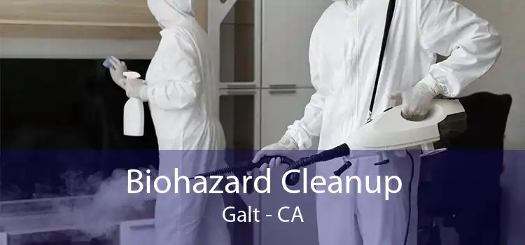 Biohazard Cleanup Galt - CA