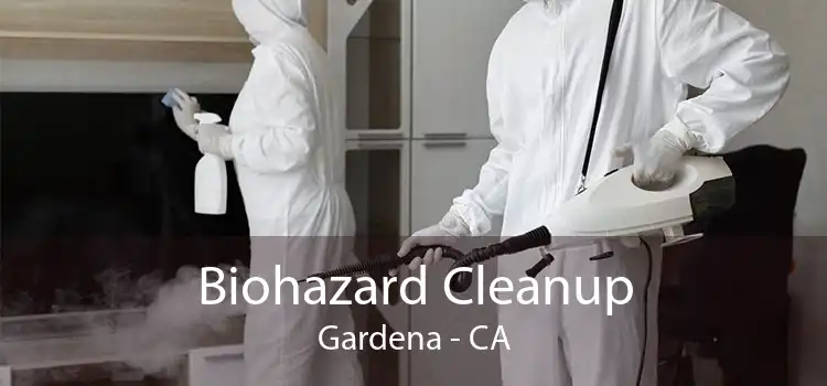 Biohazard Cleanup Gardena - CA