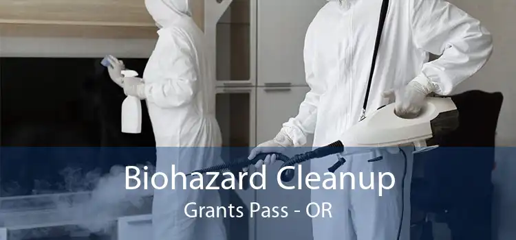 Biohazard Cleanup Grants Pass - OR