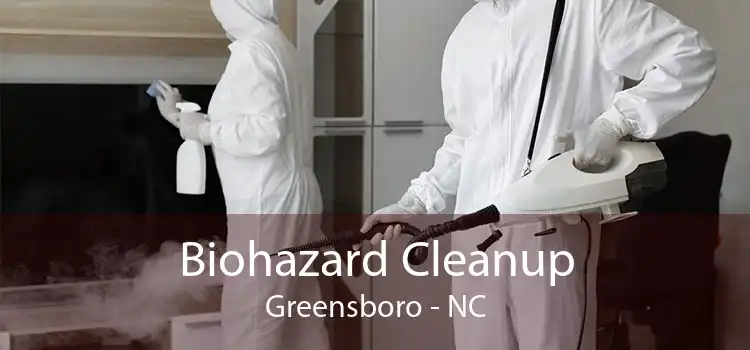 Biohazard Cleanup Greensboro - NC