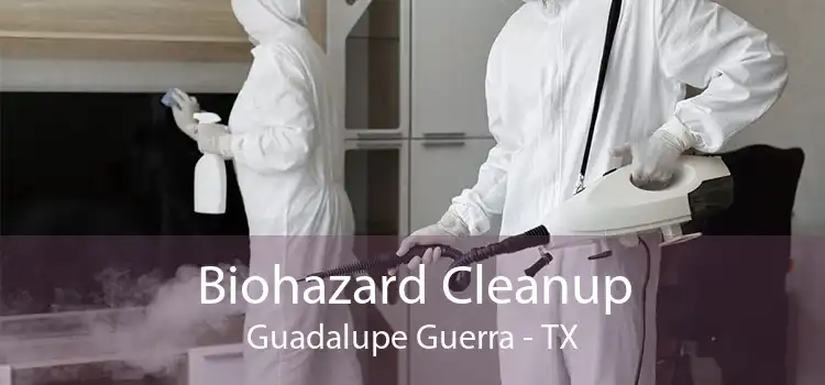 Biohazard Cleanup Guadalupe Guerra - TX