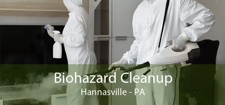 Biohazard Cleanup Hannasville - PA