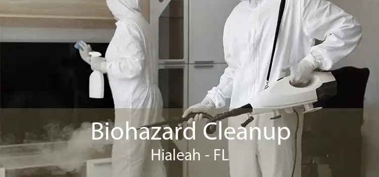 Biohazard Cleanup Hialeah - FL