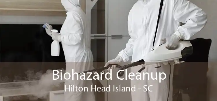 Biohazard Cleanup Hilton Head Island - SC