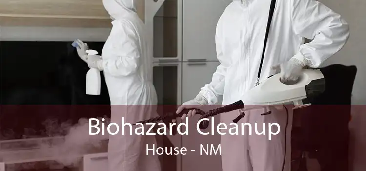 Biohazard Cleanup House - NM